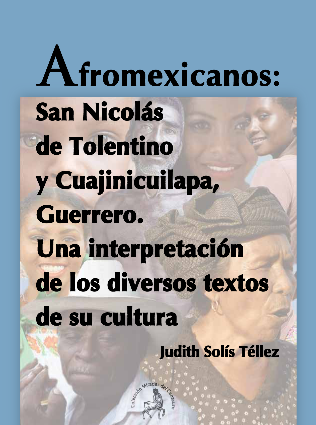 Afromexicanos: San Nicolás de Tolentino y Cuajinicuilapa, Guerrero