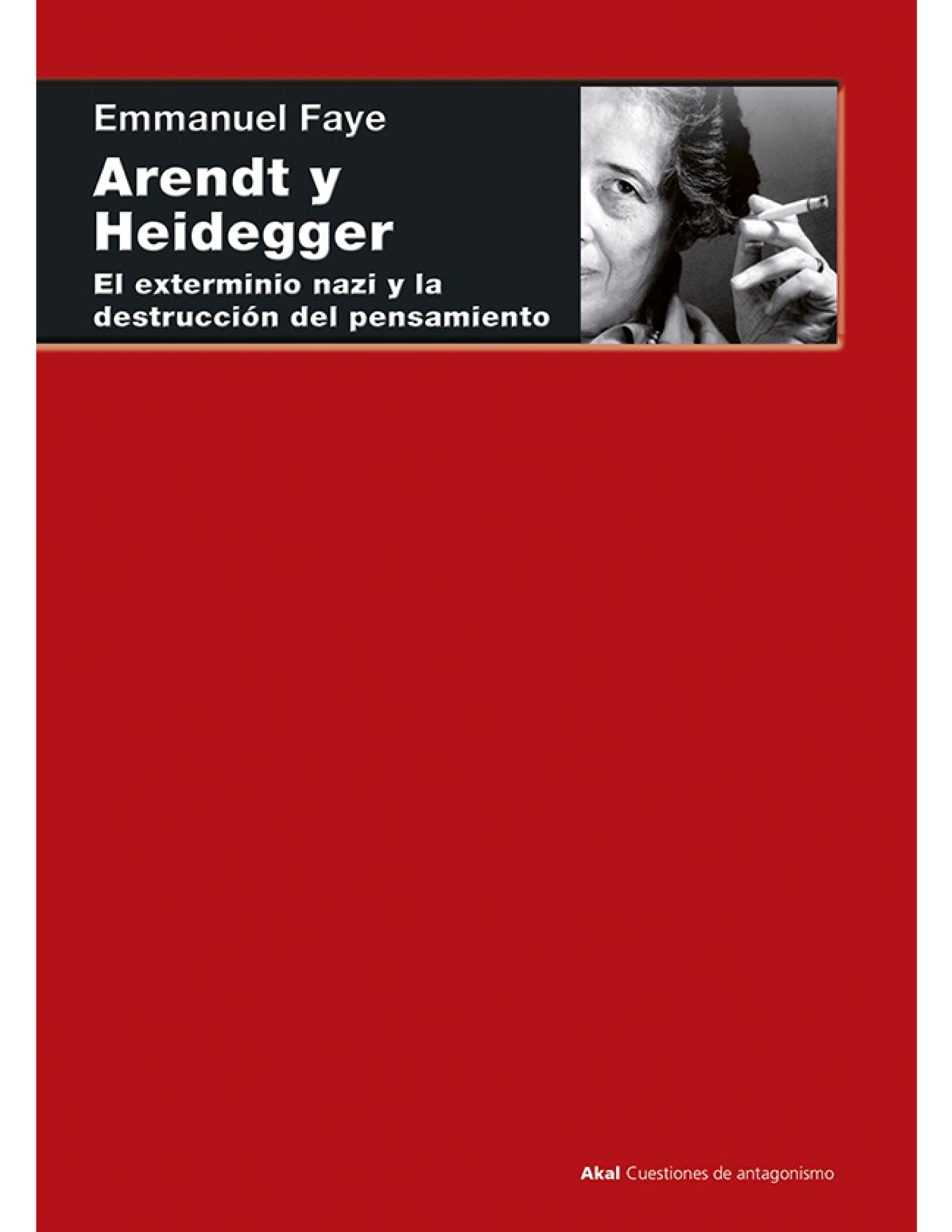 Arendt y Heidegger: el exterminio nazi y la destrucción del pensamiento