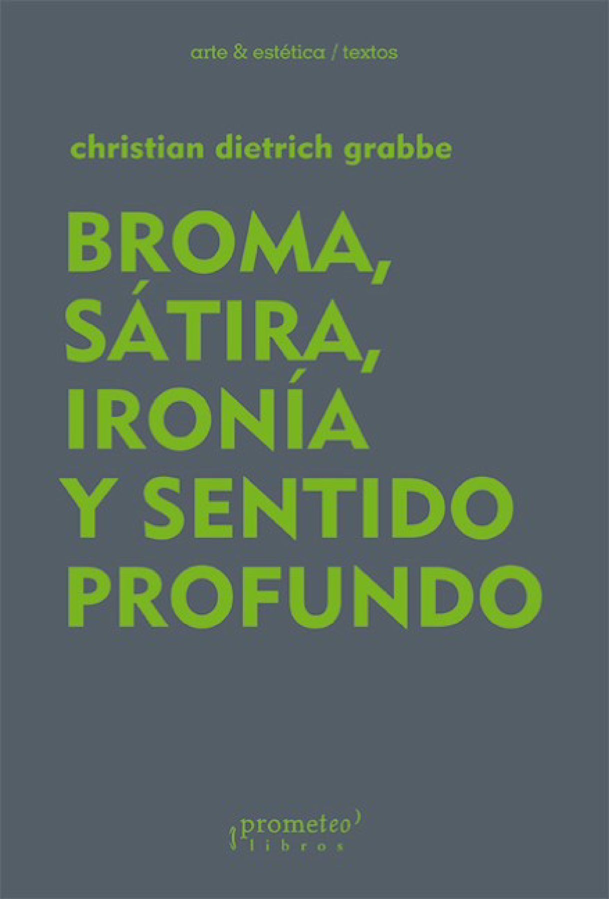 Broma, sátira, ironía y sentido profundo