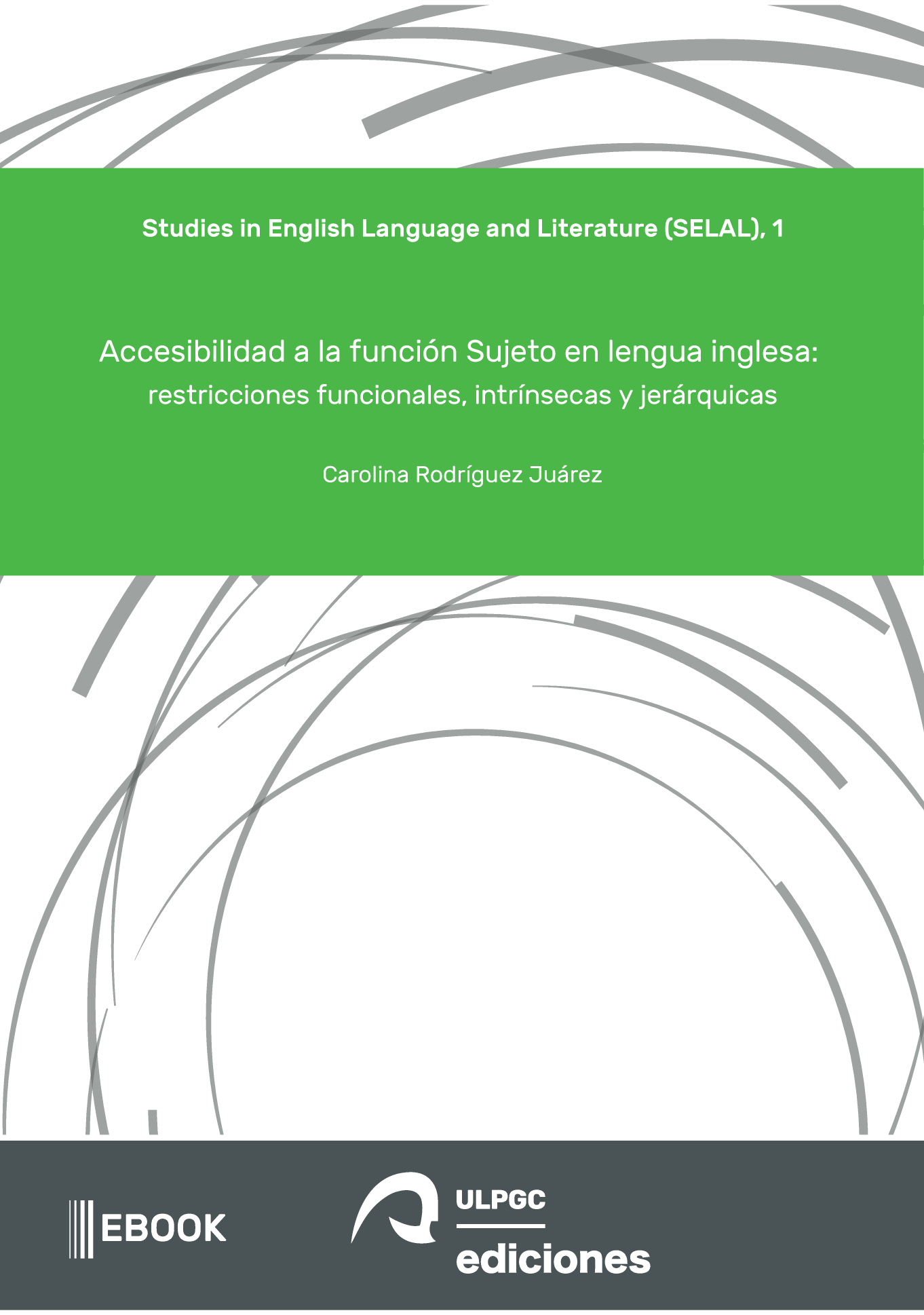 Accesibilidad a la función sujeto en lengua inglesa: restricciones funcionales, intrínsecas y jerárquicas