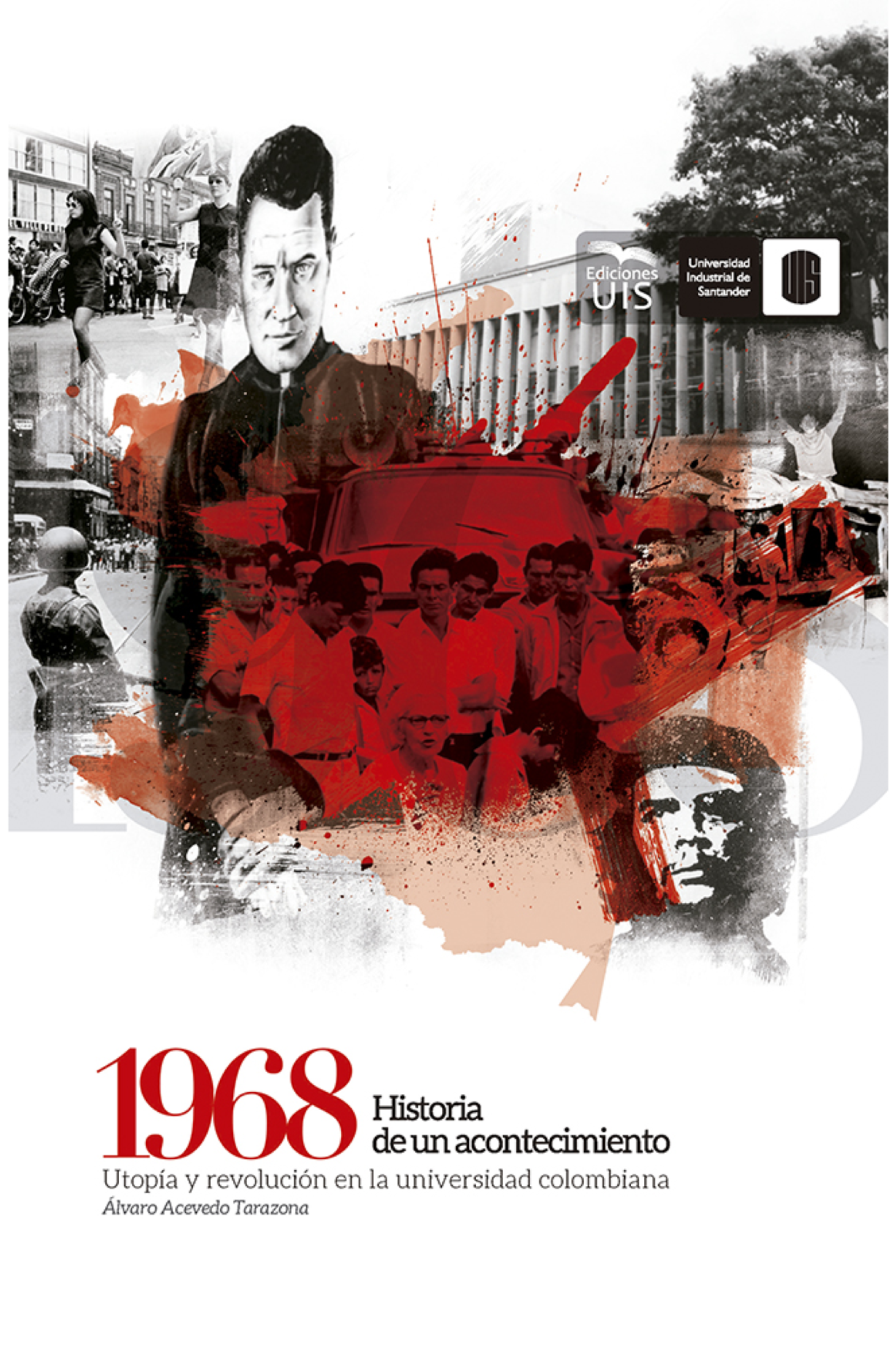 1968: Historia de un acontecimiento: utopía y revolución en la universidad colombiana