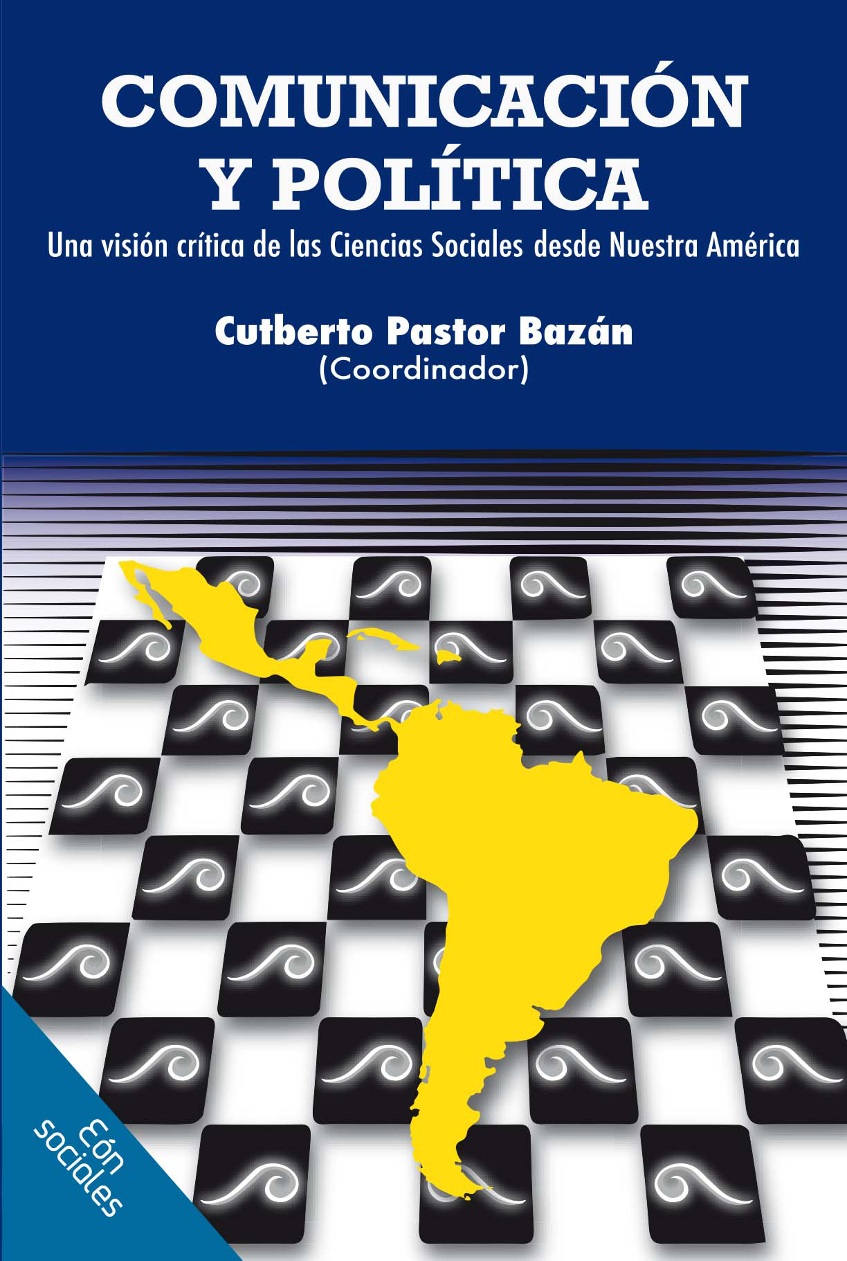 Comunicación y política: una visión crítica de las Ciencias Sociales desde Nuestra América