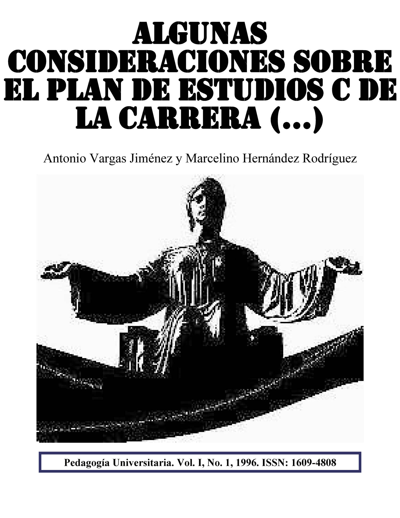 Algunas consideraciones sobre el plan de estudios C de la carrera de agronomía I: acerca del nivel profesional y las disciplinas del ejercicio de la profesión. Pedagogía Universitaria Vol. 1, No. 1, 1996