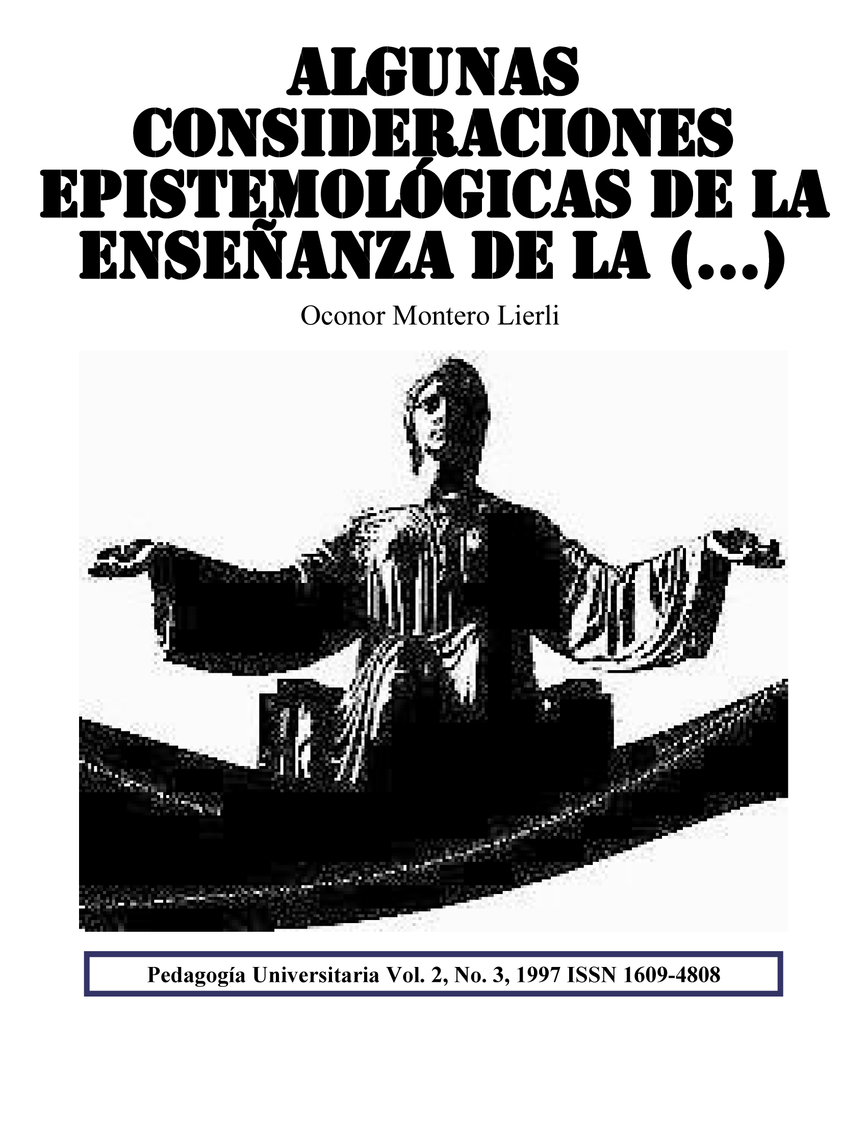 Algunas consideraciones epistemológicas de la enseñanza de las matemáticas en la ingeniería. Pedagogía Universitaria Vol. 2, No. 3, 1997