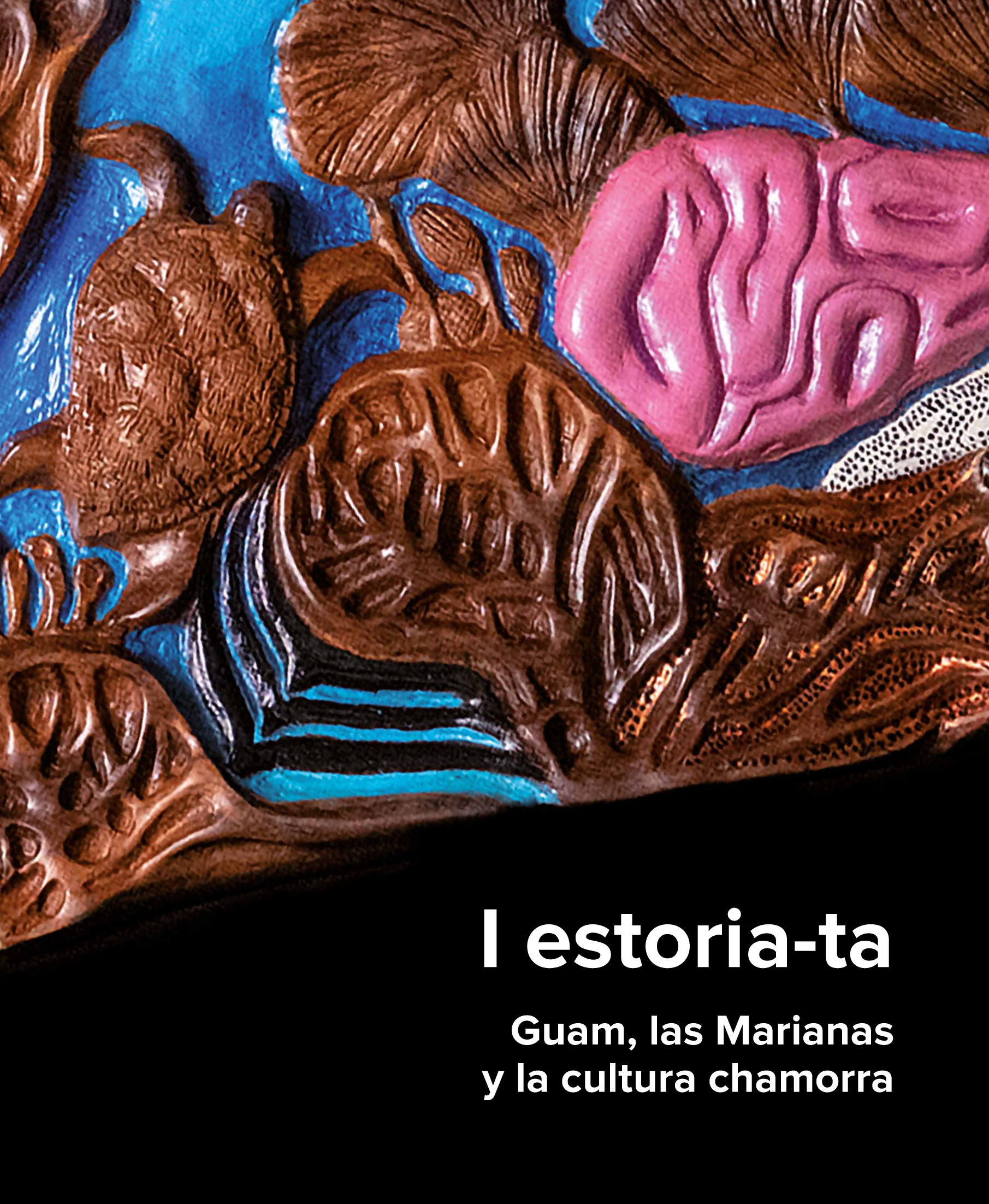 I estoria-ta: Guam, las Marianas y la cultura chamorra. Un proyecto del ciclo «Démosle la vuelta al mundo», Programa oficial del V Centenario de la Primera Vuelta al Mundo