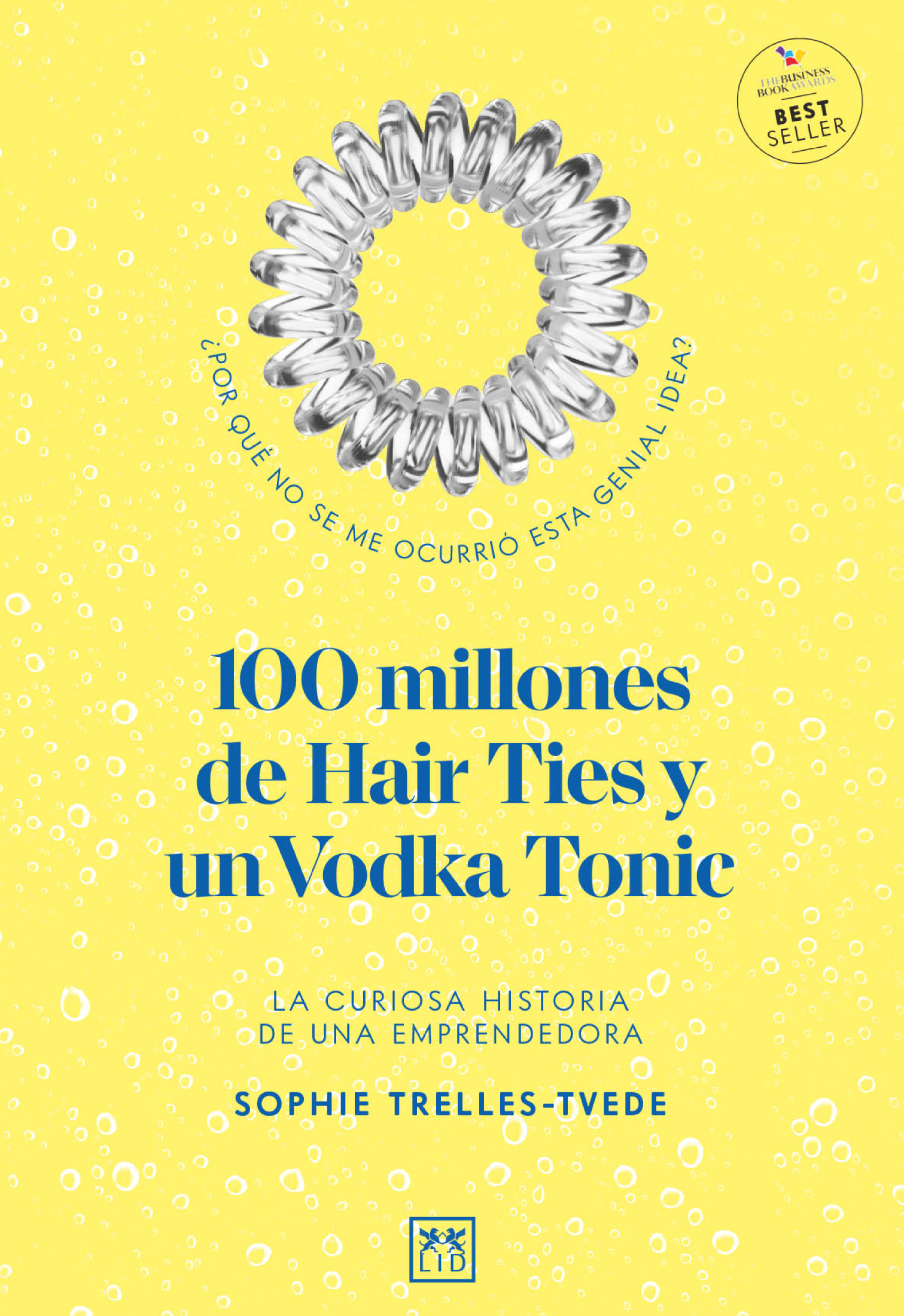 100 millones de Hair Ties y un Vodka Tonic: la curiosa historia de una emprendedora