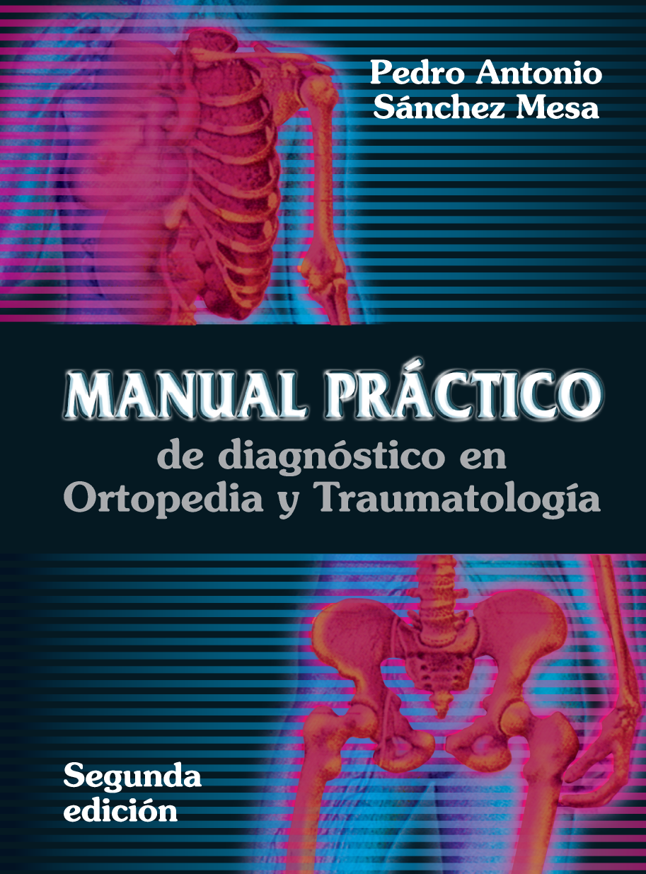 Manual práctico de diagnóstico en ortopedia y traumatología