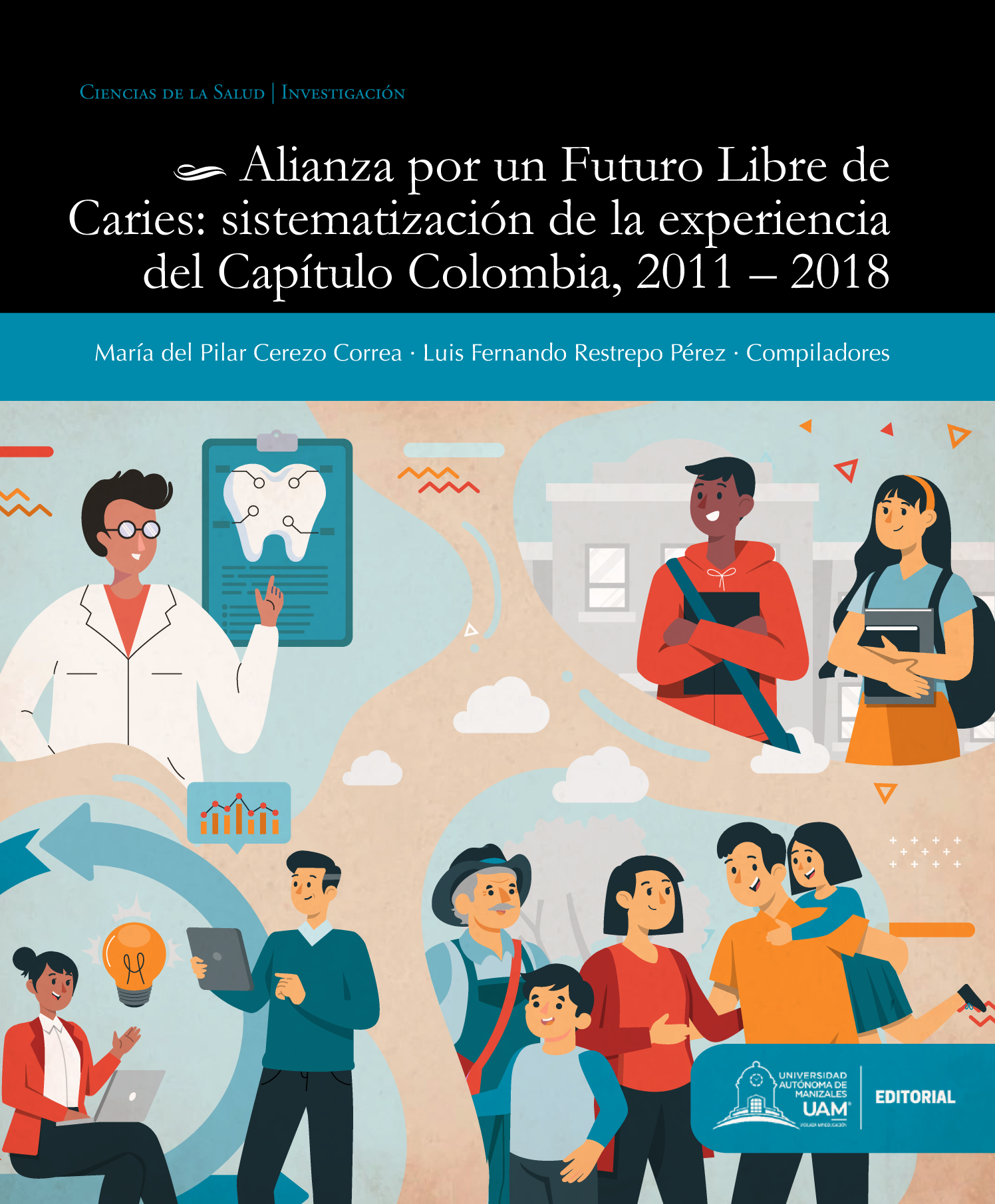 Alianza por un Futuro Libre de Caries: sistematización de la experiencia del Capítulo Colombia, 2011 – 2018