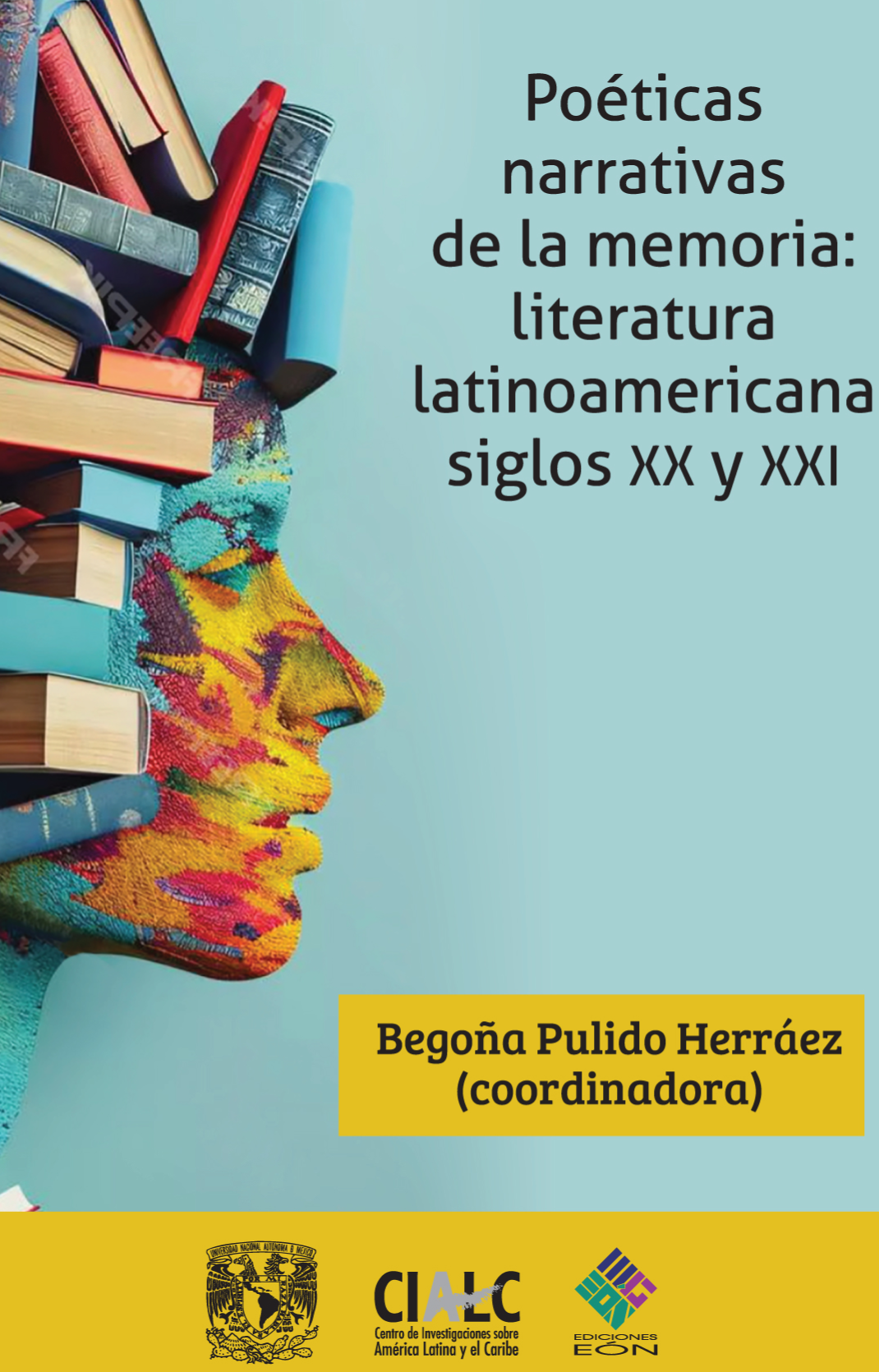 Poéticas narrativas de la memoria: literatura latinoamericana siglos XX y XXI