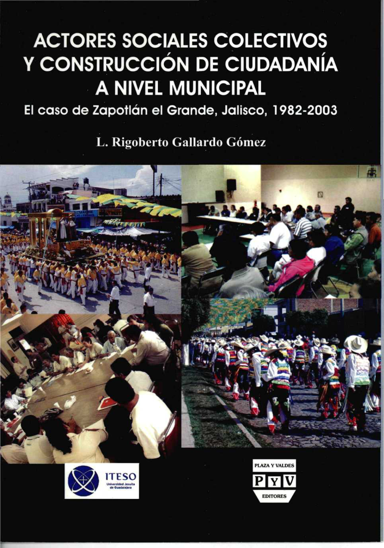 Actores sociales colectivos y construcción de ciudadanía a nivel municipal: el caso de Zapotlán el Grande, Jalisco, 1982-2003