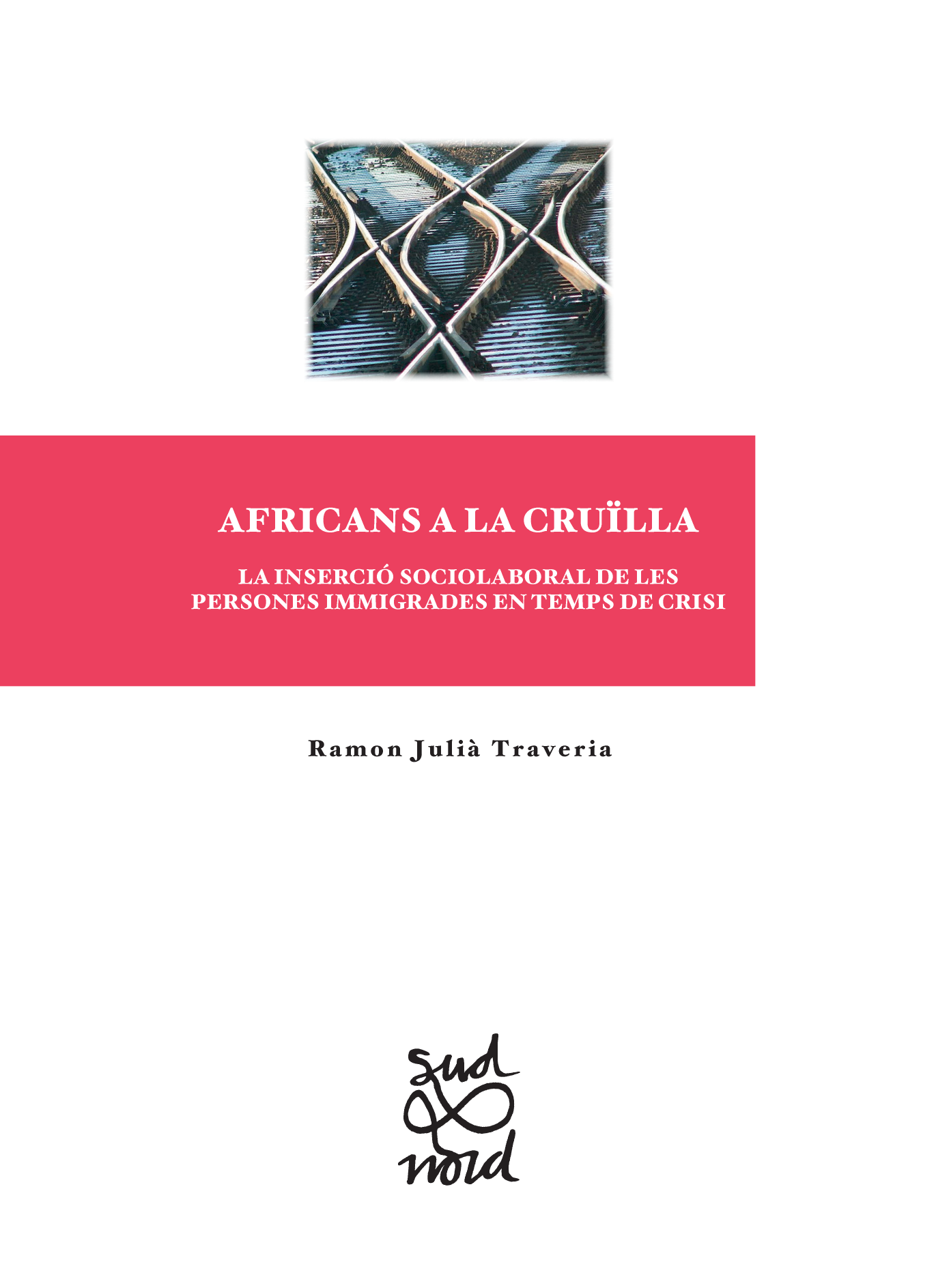 Africans a la cruïlla: la inserció sociolaboral de les persones immigrades en temps de crisis