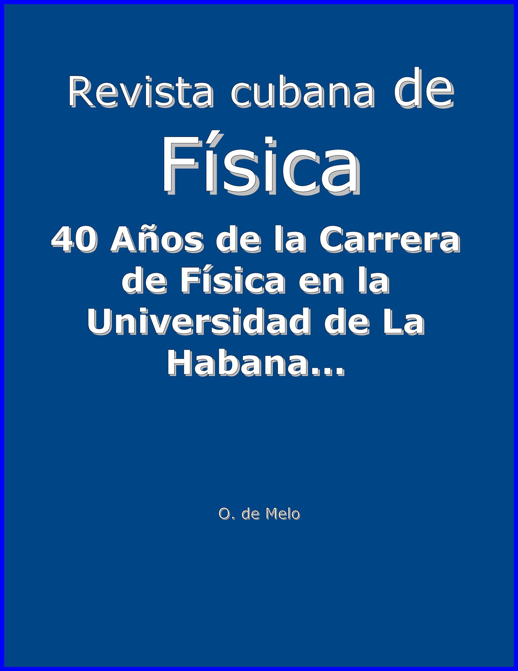 40 Años de la carrera de física en la Universidad de La Habana, Rev. Cub. de Física, 19 (1): 30-35, 2002
